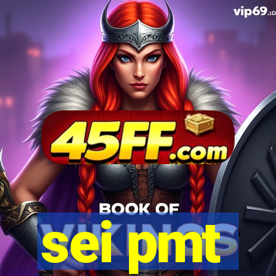 sei pmt